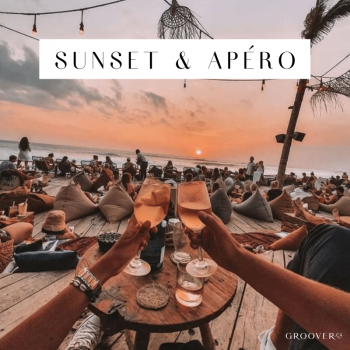 SUNSET & APÉRO playlist spotify sunset apéro musique électronique